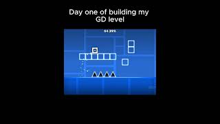 Day 1 of building my GD level