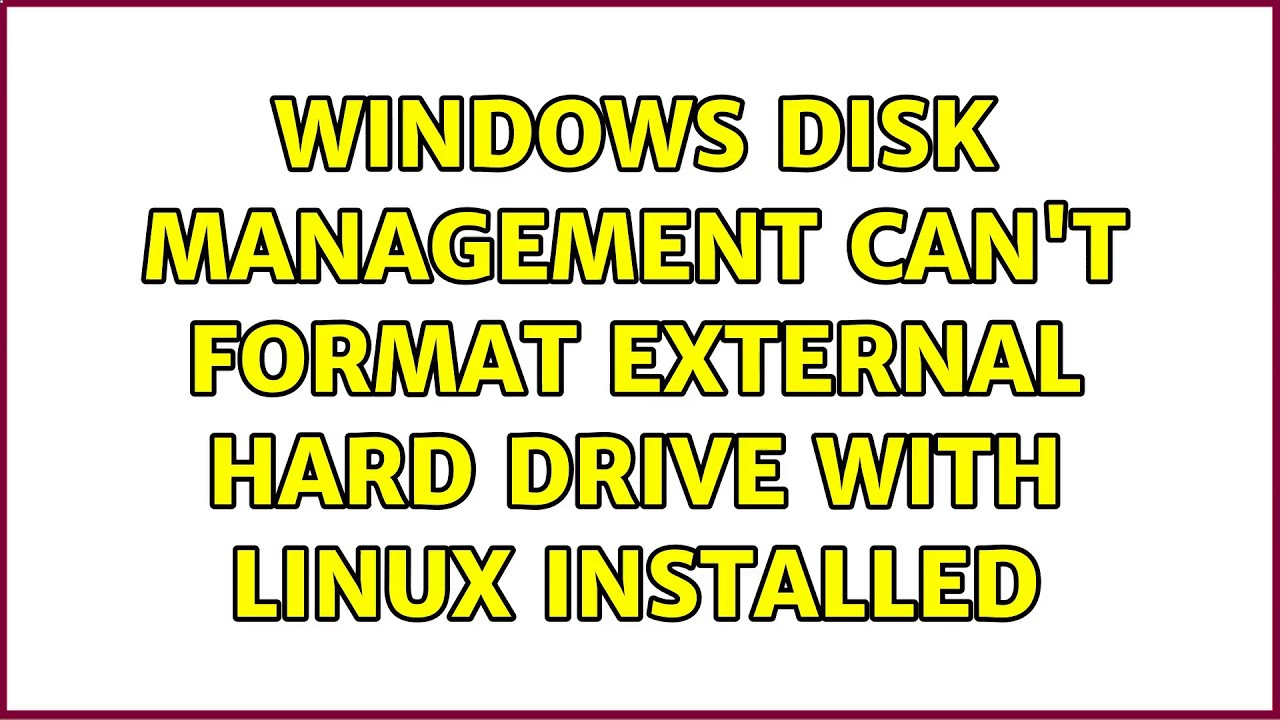 windows-disk-management-can-t-format-external-hard-drive-with-linux