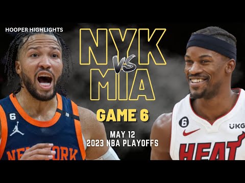 New York Knicks vs Miami Heat Full Game 6 Highlights | May 12 | 2023 NBA Playoffs