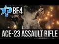 バトルフィールド4 Battlefield 4: ACE 23 Assault Rifle. How to unlock & Is it