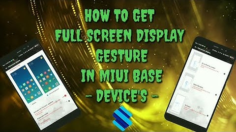 Get iphone X gesture |Full Screen Display Gesture In Miui 9 Base Device