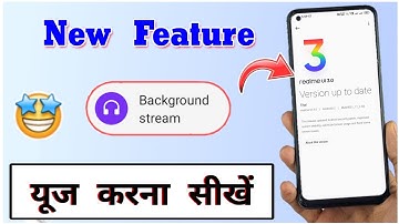 Realme ui 3.0 new background stream features 🔥⚡⚡