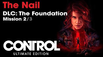 Control Ultimate Edition - The Nail [RTX]