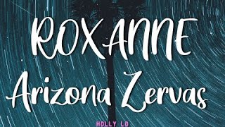 Arizona Zervas - ROXANNE (Lyrics)