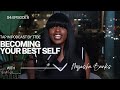 BECOMING YOUR BEST SELF  || Myesha Banks