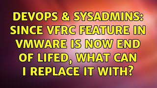 DevOps & SysAdmins: Since VFRC feature in VMware is now end of lifed, what can I replace it with?