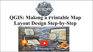 QGIS: Making a Printable Map | Layout Design Step-by-Step | Hydrology Hub