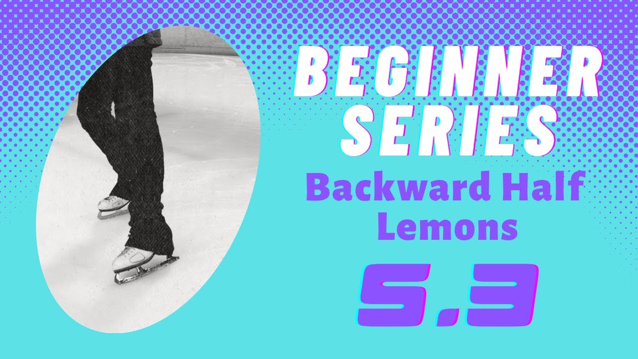 Backward Half Lemons - Beginner Learn to Ice Skate Series