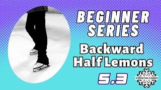 How to do Backward Half Lemons on Ice | Beginner Learn to Ice Skate Series