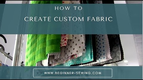 How to Create Custom Fabric