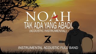 NOAH - Tak Ada Yang Abadi (Instrumental) | Karaoke