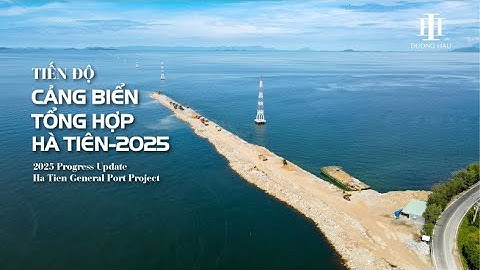 Tiến Độ Cảng Biển Tổng Hợp Hà Tiên 2025 - 10/2025
