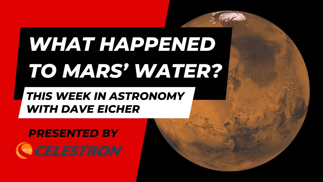 Where did Mars’ water go? This Week in Astronomy with Dave Eicher 1/22