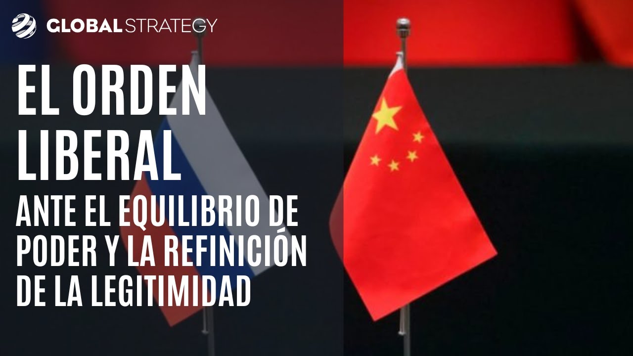 El orden liberal, el equilibrio de poder y la redefinición de la legitimidad | Estrategia podcast 26