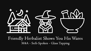 Friendly Herbalist Shows You His Wares [M4A] [Soft-Spoken] [Glass Tapping] screenshot 5