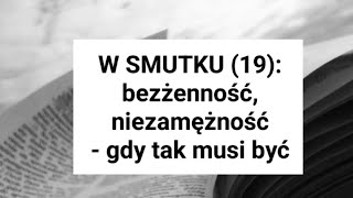 W SMUTKU (19): Bez męża, bez żony - gdy tak musi być