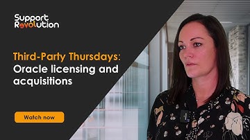 Third-Party Thursdays: Oracle licensing and acquisitions