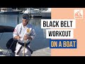 Boat Workout ~ how a Black Belt stay&#39;s fit ~ with Mary Beth and Stephen ~ Ep 101