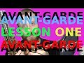 Avant-garde Music: Lesson One (Introduction)