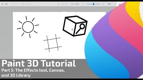 Learn Paint 3D! Part 5: The Effects Tool, Canvas, and 3D Library