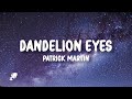 Patrick martin  dandelion eyes lyrics