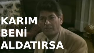 Karım Beni Aldatırsa - Türk Filmi