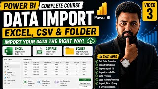 Power BI Data Import Tutorial | Import Excel, CSV & Folder Files | Video 3| Complete Power BI Course
