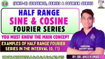 L-10 HALF RANGE SINE AND COSINE SERIES IN THE INTERVAL [0,π] | HALF RANGE FOURIER SERIES EXAMPLES
