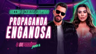 Смотреть клип Dennis E Naiara Azevedo - Propaganda Enganosa