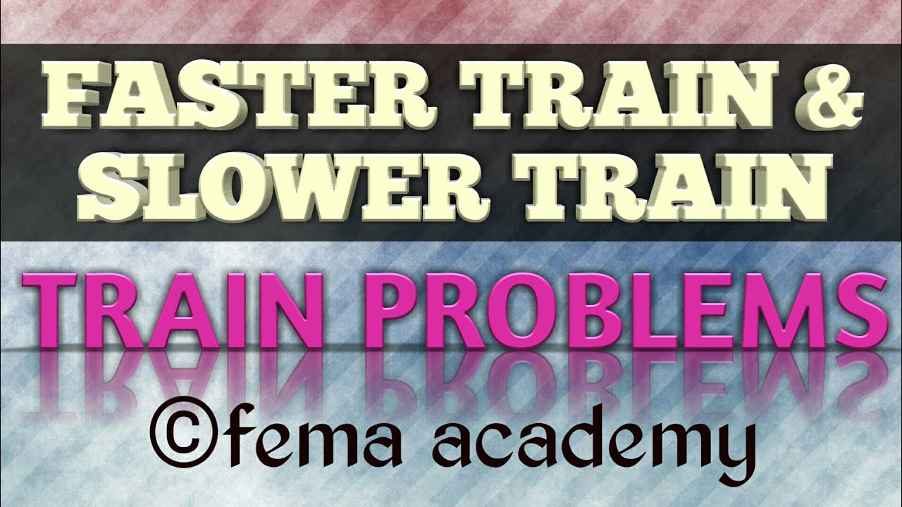 train-problems-faster-and-slower-train-aptitude-shortcuts-and-tricks-youtube