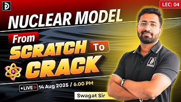 Nuclear Model From Scratch To Crack | Lec - 04 | CSIR-NET, JRF GATE, JEST, SET | D PHYSICS