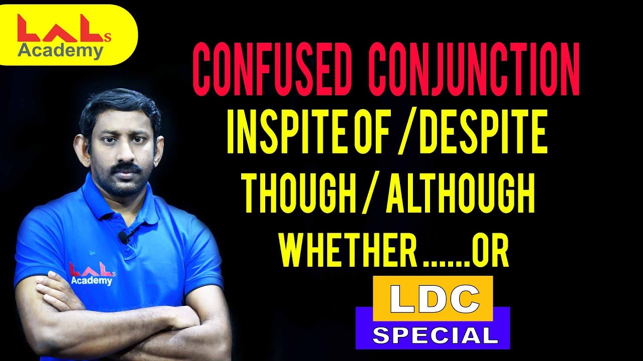 English | Confused Conjunction | | LDC | Lal's Academy
