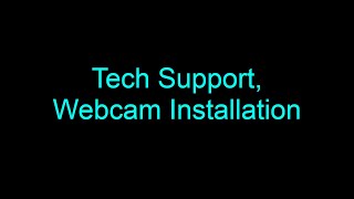 Tech Support, Webcam Install for User