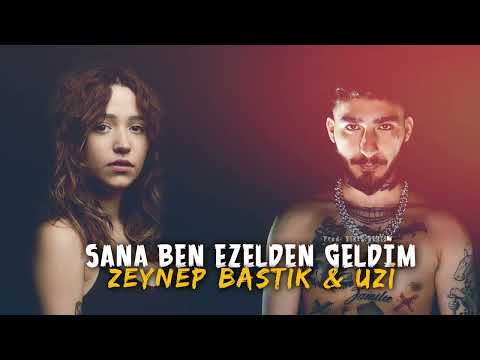Sana Ben Ezelden Geldim Lan - Zeynep Bastık & Uzi (ft. Stres Beats)