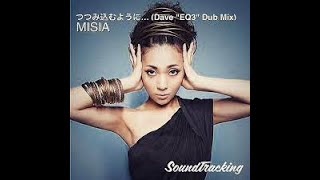 つつみ込むように  - 歌手：MISIA 　作詞：島野聡. 作曲：島野聡