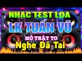 Nhạc Test Loa Không Lời 2024 | MỞ LOA HẾT CỠ BASS NGHE ĐÃ TAI | Hòa Tấu Tuấn Vũ Đẳng Cấp Hải Ngoai