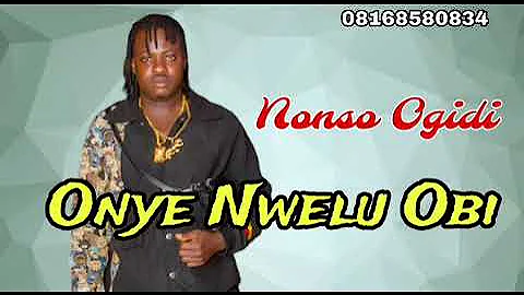 Prince Nonso Ogidi - Onye Nwelu Obi