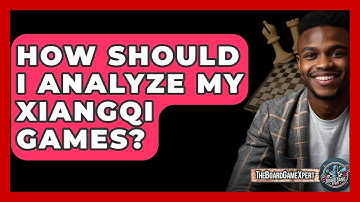 How Should I Analyze My Xiangqi Games? - The Board Game Xpert