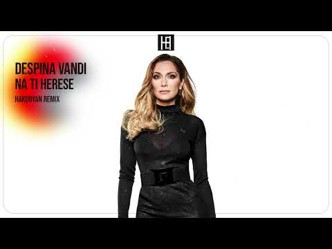 Despina Vandi ~ Na Ti Herese (Hakobyan remix)
