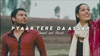 Pyaar Tere Da Assar -| Slow Cloud |  Slowed   Reverb