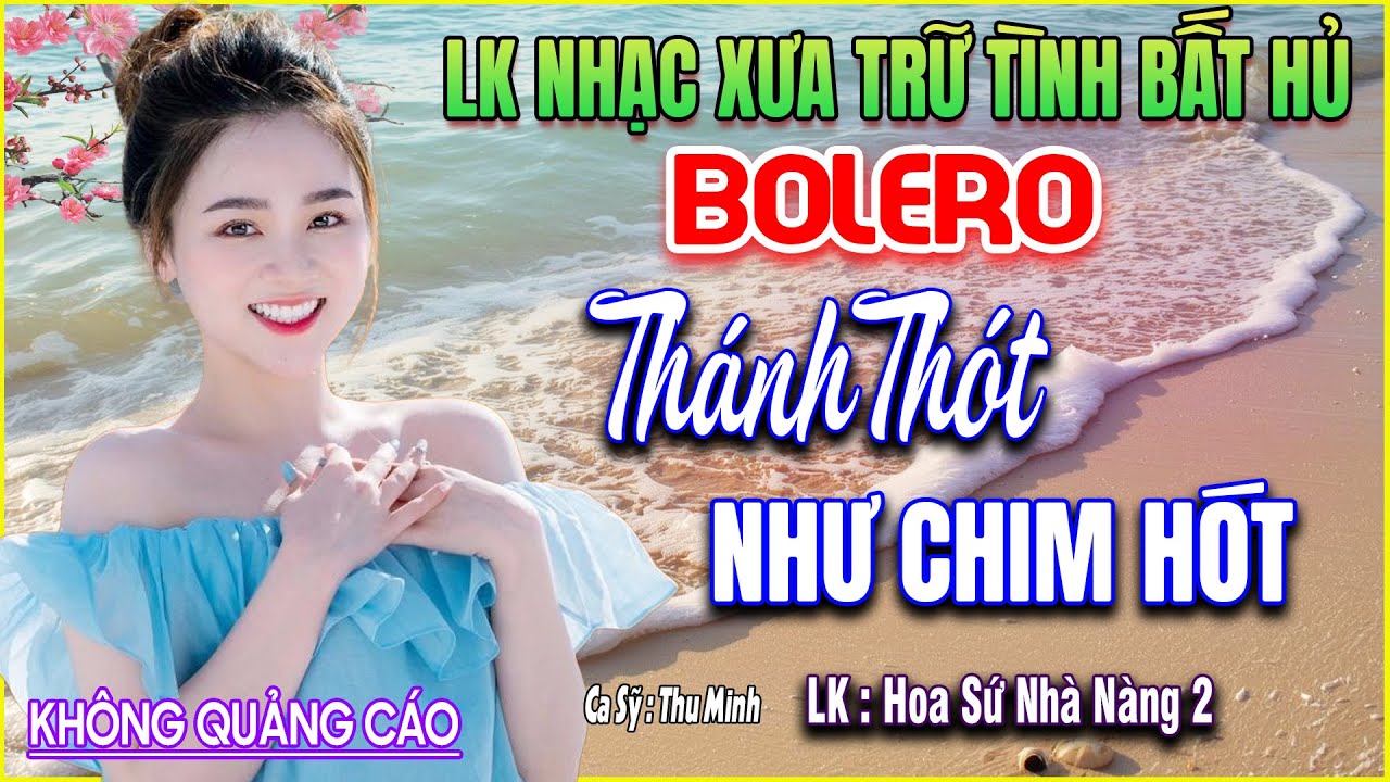 LK 113 Bản Nhạc BOLERO Trữ Tình Khiến Người Nghe KHÔNG THỐT LÊN LỜI ➤GIỌNG CA NGỌT LỊM ➤HAY MÊ MẨN