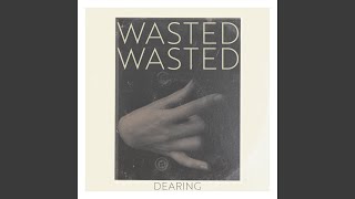 Video thumbnail of "Dearing - Wasted (Wasted)"