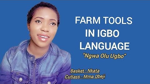 Names of Farm Tools in Igbo Language