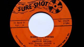 Video thumbnail of "Phyllis Dillon Make Me Yours - Sure Shot"