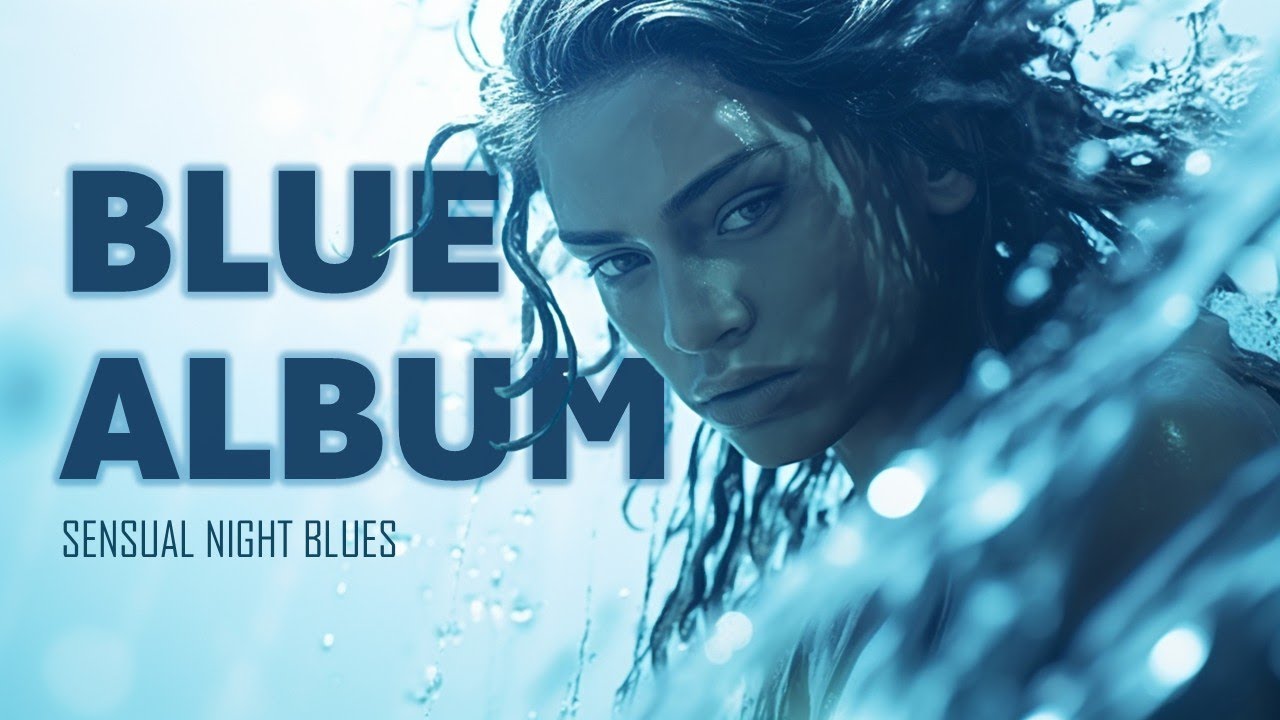 Mira 🎵 Blue Album — Sensual Night Blues for Body & Soul 🌙💙 en YouTube
