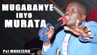 Dore UMUTI wabakiza AGAHATO musengana/Mugabanye ibyo MURATA /Pst Munezero azanye UKURI gukomeye