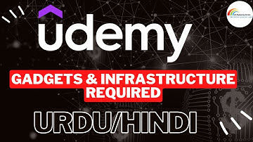 Gadgets Infrastructure Required Urdu Hindi: Udemy Complete Tutorials for Beginners