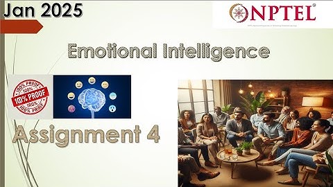 NPTEL Emotional Intelligence Week 4 Assignment 4 Answers  Jan 2025 | NPTEL