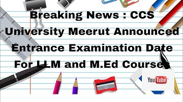 Breaking News : CCS University Meerut Announced Entrance Examination Date For LLM and M.Ed Courses