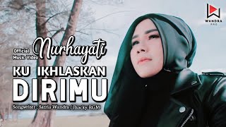 Nurhayati - ku ikhlaskan dirimu - slow rock terbaru 2022 (official music video)